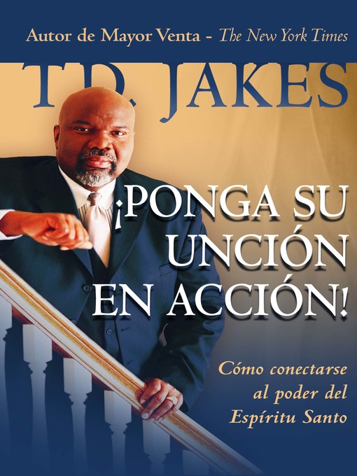 Title details for Ponga su unción en acción by T.D. Jakes - Available